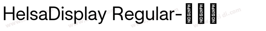 HelsaDisplay Regular字体转换 HelsaDisplay Regular字体转换
